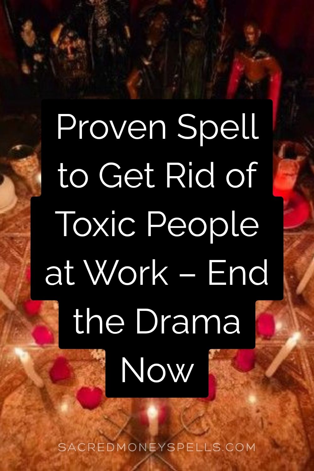 Proven Spell to Get Rid of Toxic People at Work – End the Drama Now